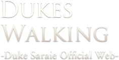DukesWalking Duke Saraie Official Web